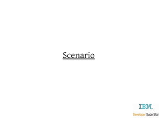 Scenario
 