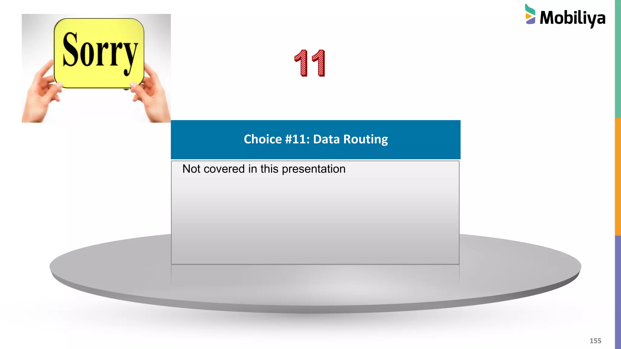 155
Choice #1 : Cloud Hosting
Choice #11: Data Routing
Not covered in this presentation
 