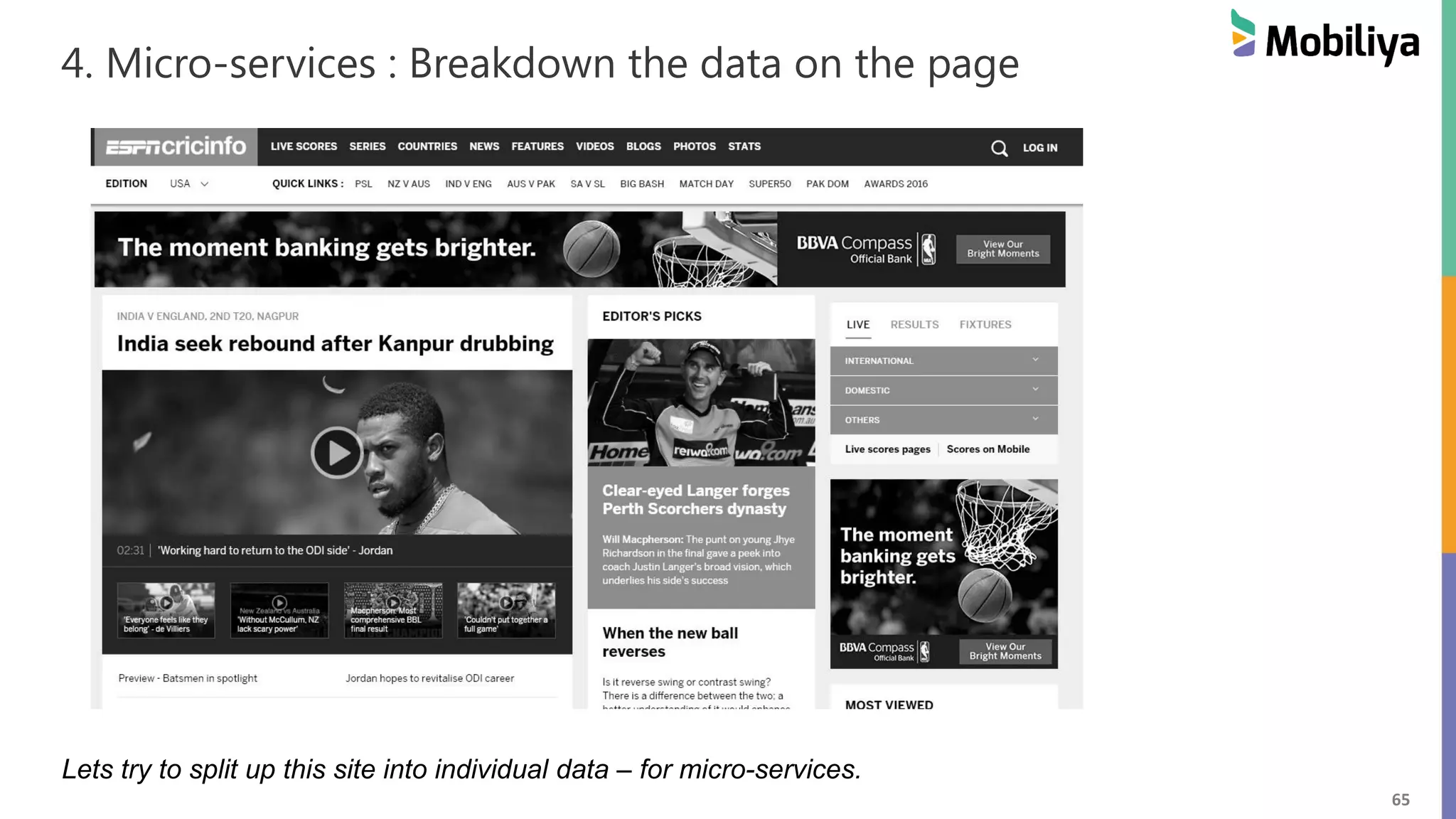 65
4. Micro-services : Breakdown the data on the page
Lets try to split up this site into individual data – for micro-services.
 