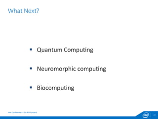 Intel Confidential — Do Not Forward
27
What Next?
 