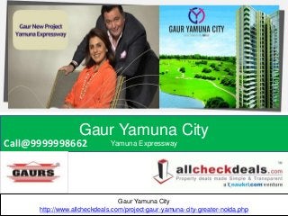 Gaur Yamuna City
Yamuna Expressway
Gaur Yamuna City
http://www.allcheckdeals.com/project-gaur-yamuna-city-greater-noida.php
Call@9999998662
 