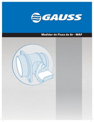 Medidor de Fluxo de Ar - MAF
 