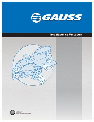 ISO 9001
Sistema de Gestão de Qualidade
Regulador de Voltagem
 