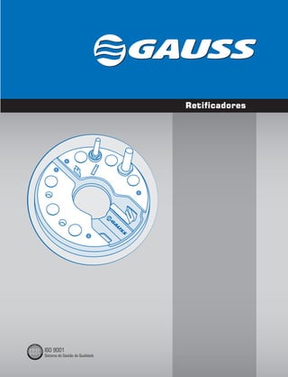 Retificadores
ISO 9001
Sistema de Gestão de Qualidade
 