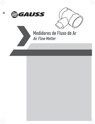Medidores de Fluxo de Ar
Air Flow Metter
 