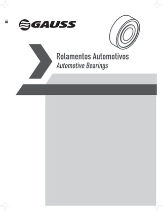 Rolamentos Automotivos
Automotive Bearings
 