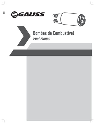 Bombas de Combustível
Fuel Pumps
 