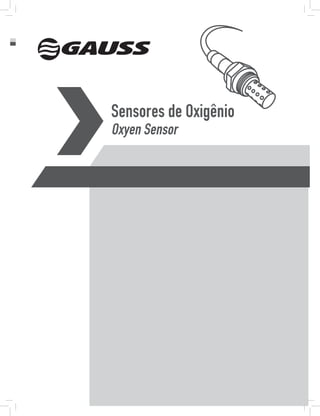 Sensores de Oxigênio
Oxyen Sensor
 
