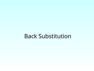 Back Substitution
 