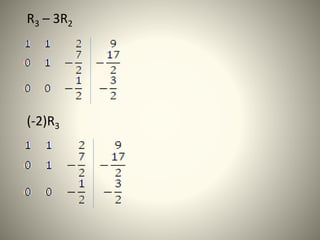 R3 – 3R2
(-2)R3
 