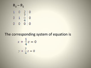 R3 – R2
The corresponding system of equation is
 