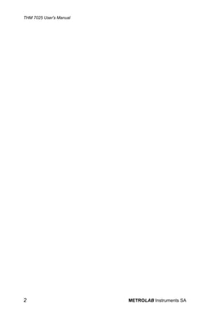 THM 7025 User's Manual




2                        METROLAB Instruments SA
 