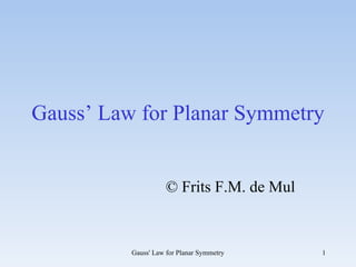 Gauss’ Law for Planar Symmetry © Frits F.M. de Mul  