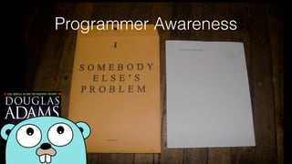 Programmer Awareness
 