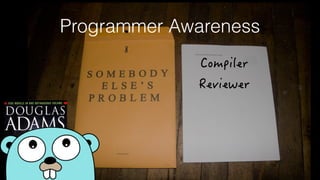 Programmer Awareness
 
