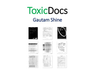 ToxicDocs
Gautam Shine
 