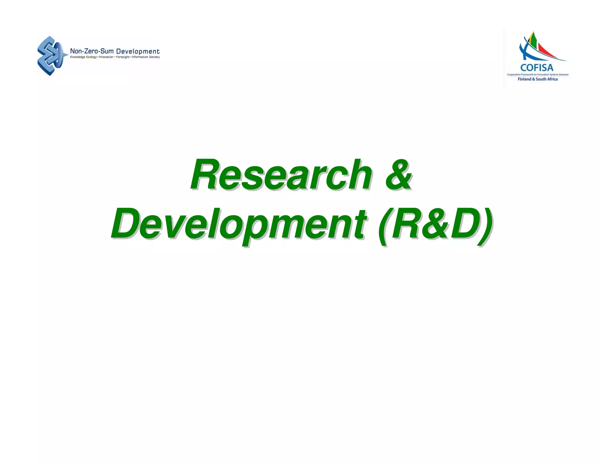 Research &
Development (R&D)
 