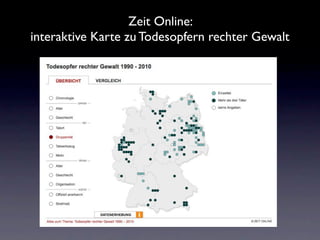 Zeit Online:
interaktive Karte zu Todesopfern rechter Gewalt
 