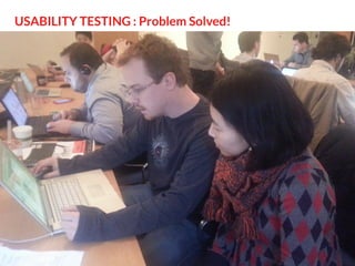 USABILITY TESTING : Problem Solved!

 