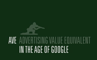 AVE ADVERTISING VALUE EQUIVALENT 
IN THE AGE OF GOOGLE 
 