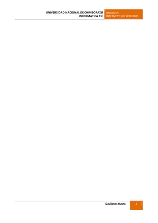UNIVERSIDAD NACIONAL DE CHIMBORAZO UNIDADIV
INFORMATICA TIC INTERNETY SUS SERVICIOS
GavilanesMayra
Ciencias Sociales
2
7
 