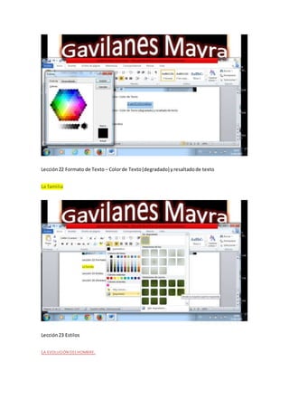 Lección22 Formato de Texto – Colorde Texto(degradado) yresaltadode texto
La familia
Lección23 Estilos
LA EVOLUCIÓN DEL HOMBRE.
 