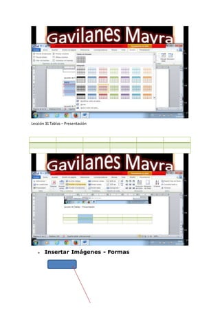 Lección 31 Tablas – Presentación
 Insertar Imágenes - Formas
 