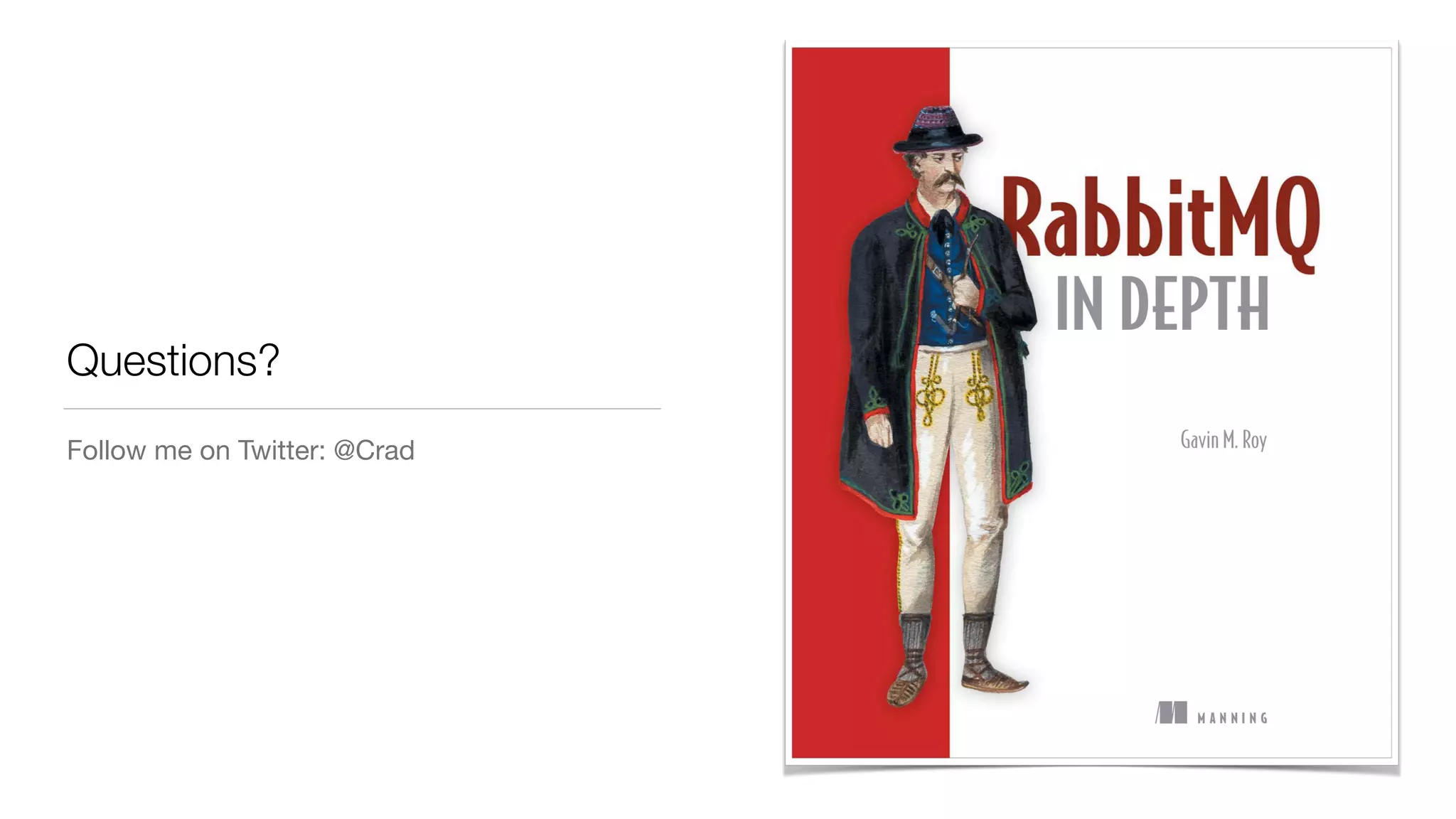 Questions?
Follow me on Twitter: @Crad
 