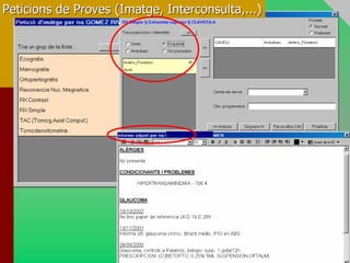 Peticions de Proves (Imatge, Interconsulta,...)
 
