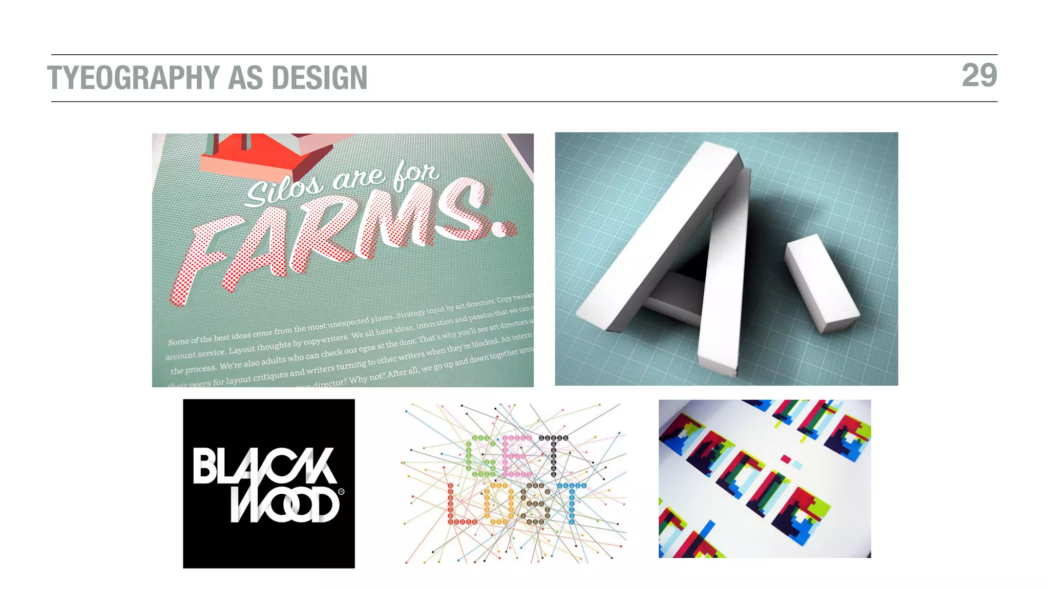 29TYEOGRAPHY AS DESIGN
 