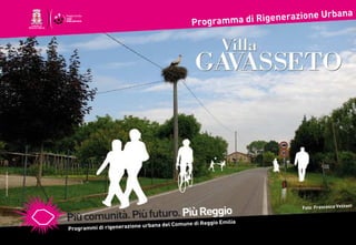 Villa Gavasseto
Foto Francesca Vezzani
Programma di Rigenerazione Urbana
 
