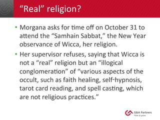 “Real”	
  religion?	
  
•  Morgana	
  asks	
  for	
  >me	
  oﬀ	
  on	
  October	
  31	
  to	
  
ahend	
  the	
  “Samhain	
...