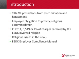Introduc>on	
  
•  Title	
  VII	
  protec>ons	
  from	
  discrimina>on	
  and	
  
harassment	
  
•  Employer	
  obliga>on	...