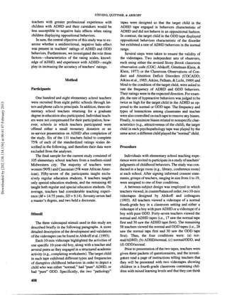 STEVENS, QUITTNER. & ABIKOPF

                                                            teachers with greater professional experience with            tapes were designed so that the target child in the
                                                            children with ADHD and their caretakers would be              ADHD tape engaged in behaviors characteristic of
                                                            less susceptible to negative halo effects when rating         ADHD and did not behave in an oppositional fashion.
                                                            children displaying oppositional behaviors.                   In contrast, the target child in the ODD tape displayed
                                                               In sum, the central objective of this study was to ex-     oppositional behaviors characteristic of the disorder
                                                            amine whether a unidirectional, negative halo effect          but exhibited a rate of ADHD behaviors in the normal
                                                            was present in teachers' ratings of ADHD and ODD              range.
                                                            behaviors. Furthermore, we investigated the role three           Several steps were taken to ensure the validity of
                                                            factors-characteristics of the rating scales, knowl-          the videotapes. Two independent sets of observers,
                                                            edge of ADHD, and experience with ADHD-might                  each using either the revised Stony Brook classroom
                                                            play in increasing the accuracy of teachers' ratings.         observation code (COC; Abikoff, Gittelman-Klein, &
                                                                                                                          Klein, 1977) or the Classroom Observations of Con-
                                                                                                                          duct and Attention Deficit Disorders (COCADD;
                                                                                    Method                                Atkins et al., 1985; Atkins, Pelham, & Licht, 1989) and
                                                                                                                          blind to the condition of the target child, were asked to
                                                            Participants                                                  rate the frequency of ADHD and ODD behaviors.
                                                                                                                          Their ratings were in the expected direction. For exam-
                                                               One hundred and eight elementary school teachers           ple, the rate of hyperactive behaviors was judged to be
                                                            were recruited from eight public schools through let-         twice as high for the target child in the ADHD as op-
Downloaded by [202.138.134.156] at 00:41 07 February 2013




                                                            ters and phone calls to principals. In addition, three ele-   posed to the normal or ODD tape. The frequency and
                                                            mentary school teachers returning for a graduate              types of interactions amang classmates and teacher
                                                            degree in education also participated. Individual teach-      were also controll~d each tape to remove any biases.
                                                                                                                                                 on
                                                            ers were not compensated for their participation; how-        Finally, to minimize biases related to nonspecific char-
                                                            ever, schools in which teachers participated were             acteristics (e.g., attractiveness of the child), the target
                                                            offered either a small monetary donation or an                child in each psychopathology tape was played by the
                                                            in-service presentation on ADHD after completion of           same actor; a differentchild played the "normal" child.
                                                            the study. Six of the 111 teachers failed to complete
                                                            75% of each of the standardized ratings scales de-
                                                            scribed in the following, and therefore their data were       Procedure
                                                            excluded from the analyses.
                                                               The final sample for the current study consisted of            Individuals with elementary school teaching expe-
                                                            105 elementary school teachers from a medium-sized            rience were invited to participate in a study of teachers'
                                                            Midwestern city. The majority of teachers were                judgments of childhood behaviors. The study was con-
                                                            women (90%) and Caucasian (5% were African Amer-              ducted in a large room (e.g., library, conference room)
                                                            ican). Fifty-seven of the participants taught exclu-          at each school. After signing informed consent state-
                                                            sively regular education students, 8 teachers taught          ments, groups of teachers, ranging in size from 1 to 19,
                                                            only special education students, and the remaining 40         were assigned to one of four conditions.
                                                            taught both regular and special education students. On            A between-subject design was employed in which
                                                            average, teachers had considerable teaching experi-           teachers viewed, in counterbalanced order, two 10-rnin
                                                            ence ( M E 14.75 years, SD = 9.14). Seventy-seven had         videotapes designed by Abikoff and colleagues
                                                            a master's degree, and two held a doctorate.                  (1993). All teachers viewed a videotape of a normal
                                                                                                                          fourth-grade boy in a classroom setting and either a
                                                                                                                          videotape of a boy with pure ADHD or a videotape of a
                                                            Stimuli                                                       boy with pure ODD. Forty-seven teachers viewed the
                                                                                                                          normal and ADHD tapes (i,e., 17 saw the normal tape
                                                               The three videotaped stimuli used in this study are        first and 30 saw the ADHD tape first). The remaining
                                                            described briefly in the following paragraphs. A more          58 teachers viewed the normal and ODD tapes (i.e., 28
                                                            detailed description of the development and validation         saw the normal tape first and 30 saw the ODD tape
                                                            of the videotapes can be found in Abikoff et al. (1993).       first). Thus, the four conditions were: (a) nor-
                                                                Each 10-min videotape highlighted the activities of        maVADHD, (b) ADHDInormal, (c) normaVODD, and
                                                            one specific 10-year-old boy, along with a teacher and         (d) ODDInormal.
                                                            several peers as they engaged in a structured academic             Prior to presentation of the two tapes, teachers were
                                                            activity (e.g., completing worksheets). The target child       given three packets of questionnaires, and the investi-
                                                            in each tape exhibited different types and frequencies         gators read a page of instructions telling teachers that
                                                            of disruptive childhood behaviors in order to depict a         they will be presented with two videotapes showing
                                                            child who was either "normal," had "pure" ADHD, or             children in a fourth-grade classroom containing chil-
                                                            had "pure" ODD. Specifically, the two "pathology"              dren with mixed learning levels and that they can think
 