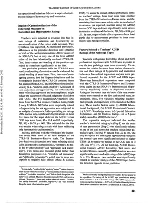 TEACHERS' RATINGS OF ADHD AND ODD BEHAVIORS

                                                            that oppositional behaviors did exert a negative halo ef-                  1985). To assess the impact of these problemaltic items
                                                            fect on ratings of hyperactivity and inattention.                          on teachers' ratings, these four items were omitted
                                                                                                                                       from the CTRS-28 Inattentivepassive scale, and the
                                                                                                                                       remaining four items were subjected to an analysis of
                                                            Impact of Operationalization of the                                        covariance. As expected, teachers rating the ADHD
                                                            Behavioral Measures on                                                     versus ODD tape endorsed significantly moire severe
                                                            Inattention and Hyperactivity Ratings                                      inattention o this modified scale, F(1,96) = 8.89, p <
                                                                                                                                                   m
                                                                                                                                       .01. In sum, negative halo effects appear to be at least
                                                                Teachers were expected to evidence less bias in                        partly due to measurement problems in these com-
                                                            their ratings of inattention and hyperactivity as                          monly used ratings subscales.
                                                            operationalization of the rating scale increased. This
                                                            hypothesis was supported. As mentioned previously,
                                                            differences in the predicted direction were obtained                       Factors Related to Teachers' ADHD
                                                            on both of the well-operationalized ADHD scales of                         Ratings of the Pathology Tapes
                                                            the SNAP-IV but on only one of the three ADHD
                                                            scales of the less behaviorally anchored CTRS-28.                              Teachers with greater knowledge about and more
                                                            Thus, item content and wording of the questions ap-                        professional experience with ADHD were expected to
                                                            peared to contribute significantly to the bias.                            rate the two pathology tapes more accurately. To ex-
                                                                Two pauticular problems with the CTRS-28 were                          amine the relation between these teacher chmacteris-
Downloaded by [202.138.134.156] at 00:41 07 February 2013




                                                            noted: confounding of content across the scales and the                    tics and their ratings of hyperactive and inattentive
                                                            global wording of some items, First, in terms of over-                     behaviors, hierarchical regression analyses were per-
                                                            lapping content, both the Hyperactivity factor and the                     formed separately for the PDHD and ODlD tapes.
                                                            Hyperkinesis Index of the CTRS-28 contained items                          Three-step hierarchical regressions were eomputed
                                                            that assessied both ADHD and ODD behaviors simulta-                        with the CTRS-28 InattentivePassive and Hyperac-
                                                            neously (e.g., "disturbs other children"). A measure of                    tivity scales and the SNAP-IV Inattention and Hyper-
                                                            pure inattention and hyperactivity, not confounded by                      activity-Impulsivity scales as dependent variables.
                                                             items reflecting aggression and noncompliance, might                      Ratings of the normal tape andl order of the tape presen-
                                                            reduce the occurrence of biased judgments of children                      tation were entered on the first and second steps, re-
                                                             with ODD. The five InattentionlOveractivity (10)                          spectively. Next, five variables reflecting teachers'
                                                             items from the IOWA Conners Teachers Rating Scale                         backgrounds and experience were entered on the third
                                                             (Loney & Milich, 1982) that were empirically related                      step. These teacher factors were: (a) ADHD Educa-
                                                             to hyperactivity but not aggression were subjected to                     tional Background, (b) ADHD Professional Contact,
                                                             an analysis of c~variance.~ partialling out ratings
                                                                                          After                                        (c) ADHD Knowledge soore, (d) Special Elducation
                                                             of the normal tape, significantly higher ratings on these                 Experience, and (e) Distress Ratings (on ;I 5-point
                                                             five items for the target child on the ADHD versus                        scale) caused by ADHD behaviors.3
                                                             ODD tape were found, M = 10.8 and 8.3 respectively,                            The regression analyses indicated that neither
                                                             F(1,96) = 16.76, p < ,001. This indicated that the bias                   teacher's individual rating style (Step 1) nor the order
                                                             was weaker when using a scale with items reflecting                       of tape presentation (Step 2) was significantlly related
                                                             only hyperactivity and inattention.                                       to any of the scale scores for teachers rating either pa-
                                                                 Second, problems with the wording of the inatten-                     thology tape. The total R2 ranged from .02 to .07. The
                                                             tion items were noted in an item analysis of the                          only exception was that highes hyperactivity ratings of
                                                             CTRS-28 Inattentive-Passive scale. The Inatten-                           the normal tape were significantly related ito higher
                                                             tive-Passive scale contains two items reflecting social                   CTRS-28 hyperactivity ratings of the ODD tape O)<
                                                             skills as opposed to inattention (i.e., "appears to be eas-                .05; total R2 = .19). On the third step, ADHD Profes-
                                                             ily led by other children" and "appears to lack leader-                   sional Contact, ADHD Knwwledge Test score, and
                                                             ship"). Two items also required global rather than                        Level of Distress caused by ADHD behaviors were not
                                                             descriptive judgments (i.e., "childish and immature"                       significantly associated with ratings of the M)HDtape
                                                             and "difficulty in learning"), which may be more sus-                      ( p > .05). However, two variables were significantly
                                                             ceptible to negative halo effects (Mintz & Collins,                       related to teachers' ratings of the ADHD tape, but in
                                                                                                                                       the direction opposite to our prediction:

                                                                2 ~ our study, "restless in the 'squirmy' sense," "makes inappro-
                                                                    n
                                                            priate noises when slhe shouldn't,""distractibilityor attention span a
                                                            problem," "excitable, impulsive," and "fails to finish things that slhe       3~ulticollinearity among the predictor variables did nc>tappear to
                                                            starts" were utilized. The items frrom the original (1982) scale were as   be a problem. For ratings of the ADHD tape, wrrelati~ons       among
                                                            follows: "fidgeting," "hums and makes other odd noises," "inatten-         these variables = -0.26 to 0.57. For ratings of the ODD tape, wrrela-
                                                            tive, easily distracted," "excitable, impulsive," and "fails to finish     tions among these variables=-0.27to 0.44. Multicollinearityis more
                                                            things he stants (short attention span)."                                  likely when correlationsare above .70 (Hanushek & Jackson, 1977).
 