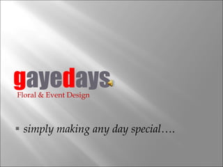 [object Object],g aye d ays Floral & Event Design 