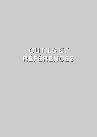 OUTILS ETOUTILS ET
RÉFÉRENCESRÉFÉRENCES
 