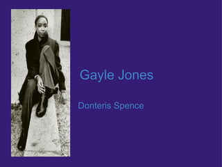     Gayle Jones Donteris Spence 
