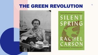 THE GREEN REVOLUTION
15
 