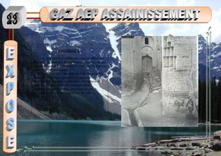 HISTORIQUE :
Les civilisations évoluées les plus anciennes ont
inventées un ensemble de techniques et de moyens qui
permet d’évacuer les déchets provenant des habitations
et des activités humaines.
Chacun sait que l’on a retrouvé de remarquables
réseaux d’évacuation dans les vestiges des
constructions grecques et romaines. En particulier
celles du Proche-Orient qui contenaient des
installations sanitaires avec des canalisations
permettant l’arrivée et l’évacuation des eaux.
 
