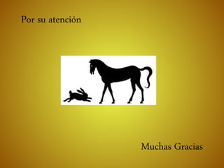 Muchas Gracias
Por su atención
 