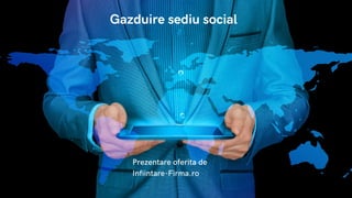 Prezentare oferita de
Infiintare-Firma.ro
Gazduire sediu social
 