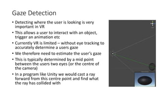 Gaze detection with Virtual Reality and Unity 3d | PPTX
