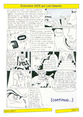 Extermínio 2029, por Luís Camacho




                                           (continua...)

                                                       Página 12
Gazeta, edição 6
 