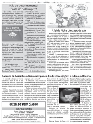Não ao desarmamento!
               Basta de politicagem!
   Que venha o novo referendo                 os Vereadores? SIM!
pelo desarmamento. Votarei NÃO,                  · Acesso a cargos públicos
como da primeira vez, e quantas               exclusivamente por concurso, e
forem necessárias. Até que os                 NÃO por nepotismo? SIM!
Governos Federal, Estaduais e                    · Reduzir os 37 Ministérios para
Municipais, cada qual em sua                  12? SIM!
competência, revoguem as leis                    · Cláusula de bloqueio para
que     protegem     bandidos,                partidos nanicos sem voto? SIM!
                                                 · Fidelidade partidária absoluta?
                                              SIM!
                                                 · Férias de apenas 30 dias para
                                              todos os políticos e juízes? SIM!
                                                 · Ampliação do Ficha-limpa?
                                                                                                A lei da Ficha Limpa pode cair
                                              SIM!                                          A opinião pública está com a impressão    debater se a regra está ou não de acordo
                                                 · Fim de todas as mordomias            que a maioria dos políticos brasileiros é     com a Constituição Federal ao, por exemplo,
                                              de integrantes dos três poderes,          formada por corruptos, uma vez que a Lei      estabelecer uma punição (inelegibilidade do
                                              nas três esferas? SIM!                    da Ficha Limpa está correndo risco de não     político) antes de uma condenação definitiva
                                                                                        valer para a eleição municipal de2012.        da Justiça.
                                                 · Cadeia imediata para quem
                                                                                            Ministros do Supremo Tribunal Federal         Os contrários a esse tipo de punição
                                              desviar dinheiro público? SIM!
                                                                                        (STF) estão pessimistas e preveem que a       afirmam que ela desrespeita o princípio
desarmem-nos, prendam-nos,                       · Fim dos suplentes de Senador
                                                                                        Corte poderá declarar a regra                 constitucional da presunção da inocência,
invistam       nos     sistemas               sem votos? SIM!
                                                                                        inconstitucional ao julgar três ações que     ou seja, que ninguém será considerado
penitenciários, impeçam a entrada                · Redução dos 20.000                   tramitam há meses no tribunal e que tratam    culpado até uma decisão judicial definitiva
ilegal de armas no País e                     funcionários do Congresso para            da lei que nasceu de uma iniciativa popular   e sem chances de recursos.
entendam de uma vez por todas                 um terço? SIM!                            a favor da moralização dos costumes               O entendimento do Supremo será fixado
que NÃO lhe cabe desarmar                        · Voto em lista fechada? NÃO!          políticos no país.                            durante o julgamento conjunto de três
cidadãos de bem.                                 · Financiamento público das                Em março, o STF decidiu por 6 votos a     processos: duas ações declaratórias de
                                              campanhas? NÃO!                           5 que a norma não teria validade para a       constitucionalidade (ADCs) e uma ação
  Nesse ínterim, proponho que                    · Horário Eleitoral obrigatório?       eleição de 2010 porque foi aprovada com       direta de inconstitucionalidade (ADI).
outras questões sejam inseridas               NÃO!                                      menos de um ano de antecedência ao                A Ordem dos Advogados do Brasil (OAB)
no referendo:                                    · Maioridade penal aos 16 anos         processo eleitoral.                           nacional e o PPS pedem que o tribunal
                                              para quem tirar título de eleitor?            Há uma regra na Constituição Federal      chancele a constitucionalidade da lei.
  · Voto facultativo? SIM!                    SIM!                                      segundo a qual modificações desse tipo têm        Sem a Lei da Ficha Limpa a sociedade
  · Apenas 2 Senadores por                       Um BASTA! na politicagem               de ser feitas pelo menos um ano antes. Na     vai comprovar a suspeita de que, em muitos
Estado? SIM!                                  rasteira que se pratica no Brasil?        ocasião os ministros somente analisaram       casos, ela não é governada por políticos
  · Reduzir pela metade os                    SIM!                                      esse aspecto temporal da lei.                 honrados, mas por quadrilhas organizadas.
Deputados Federais e Estaduais e                       Gil Cordeiro Dias Ferreira           Nos futuros julgamentos, eles deverão



 Ladrões da Assembleia ficaram impunes. Ex-diretores jogam a culpa em Bibinho
    A sociedade sabe que por trás da          de praças, ruas e parques?                tona por meio de reportagens da               Ministério Público Estadual requisitou
roubalheira e desvio de mais de 200              A ladroagem é tão grande que           Gazeta do Povo e da RPC TV, jogaram           à Assembleia Legislativa informações
milhões de reais da Assembleia                envolve autoridades de outros poderes.    a culpa no Bibinho. José Ary Nassiff,         sobre todos os pagamentos feitos a
Legislativa do Paraná estão deputados         Somente isso explica a impunidade dos     ex-diretor administrativo da Casa, e          funcionários a título de perdas salariais
blindados – alguns ainda vivos, outros        ladrões do colarinho branco.              Cláudio Marques da                                                provocadas pela
mortos.                                          Os dois ex-diretores da Assembleia     Silva, ex-diretor de                                              conversão          de
    Quantos deputados tiveram suas            Legislativa do Paraná que prestaram       pessoal, disseram                                                 Unidade Real de
campanhas financiadas por dinheiro            depoimento ontem em um dos                em juízo que a                                                    Valor (URV) para
roubado da Assembleia? Quantas                processos criminais que respondem         responsabilidade                                                  real, na gestão de
fortunas foram construídas com o              pelo desvio de cerca de R$ 200 milhões    pelas contratações                                                Nelson Justus. O
assalto ao dinheiro público por               dos cofres do Legislativo, no escândalo   de funcionários na                                                Legislativo já gastou
deputados homenageados com nome               dos Diários Secretos, que vieram à        Assembleia era                                                    R$ 20 milhões em
                                                                                        também            da                                              perdas pela URV.
                                                                                        diretoria-geral,                                                      A Gazeta do
                                                                                        ocupada por 20                                Povo noticiou, em março, que pelo
                                                                                        anos por Abib Miguel, o Bibinho.              menos dez pessoas acusadas de
                                                                                           Enquanto os “laranjas” da                  serem funcionárias fantasmas da
                            EXPEDIENTE                                                  Assembleia brincam de esconde-                Assembleia requisitaram o pagamento
                    Diretor: Adilson da Costa Moreira
                     Fones 8433-7462 e 3328-0176
                                                                                        esconde com a Justiça, a sociedade            dos prejuízos salariais. Em tese, todos
              Dep. comerciail: Antonio Fernando Soares Neto                             acredita cada vez menos nos políticos.        os funcionários do Legislativo que
    Rua Eng. Luiz Augusto L. Fonseca, 520 - Santa Cândida - Curitiba                                                                  estavam empregados entre 2002 e
  E-mail: gazetasantacandida@gmail.com Tiragem: 10.000 exemplares                          URV – Outro escândalo                      2006 têm direito à recomposição por
                  www.santacandida.blogspot.com                                                                                       perdas inflacionárias. Desde fevereiro,
          As matérias assinadas não refletem necessariamente a opinião do jornal.          Deu na Gazeta do Povo - O                  os pagamentos estão suspensos.
 