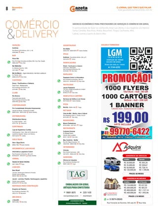 Novembro
2021
8 www.gazetadosantacandida.com.br
O JORNAL QUE TEM O QUE FALAR
O J O R N A L Q U E T E M O Q U E F A L A R
azeta
doSantaCândida
COMÉRCIO
&DELIVERY
ANÚNCIO ECONÔMICO PARA PRESTADORES DE SERVIÇOS E COMÉRCIO EM GERAL
A oportunidade de fazer-se conhecido, levar sua oferta, o seu negóciio nos bairros:
Santa Cândida, Boa Vista, Atuba, Bacacheri, Tingui, Cachoeira, Ahú,
Cabral, Juvevê, e parte do Bairro Alto.
AUDIÇÃO
Audimax
Rua Barão do Rio Branco, 222, LJ. 06,
3029­9090 Centro
BAR
Alceu Bar
Rua Prof.Omar Gonsalves da Motta, 695, Conj. Res. Abaeté.
9986­2428 Boa Vista
Bar Makiolka
Av. Monteiro Tourinho, 1000,
3257­5603 Tingui
Bar do Mauro ­ Jogos televisivos, lanches e petiscos
Av. Paraná, 2531,
99680­8793 Boa Vista
CAFETERIA
Dreon ­ Panificadora e Cafeteria
Fast Food ­ Restaurante
Rua Fernando de Noronha, 301,
3019­5841 Boa Vista
CLUBE
Rio Branco
Faça parte desta família
Rua Fernando de Noronha, 692,
3256­4445 Boa Vista
CONTABILIDADE
Pró Contabilidade Soluções Empresariais
Imposto de Renda ­ Assessoria Contábil
98462­3354 ­ 99910­5354 Santa Cândida
DISTRIBUIDORA
Distribuidora Ramos
Av. Erasto Gaetner , 1457,
3079­7744 Bacacheri
ESPETINHOS
Loja de Espetinhos Curitiba
Hambúrgueres ­ Açai ­ Mais de 60 sabores de
espetinhos Atacado, Varejo e em Delivery
99270­0016 Curitiba
GÁS E ÁGUA
Gás e Água Rocio
99993­7963 Santa Cândida
INFORMÁTICA | LAN HOUSE
Informática e papelaria Colorir
Rua Fernando de Noronha, 390, Lj.01,
99189­0575 ­ 3030­3513 Santa Cândida
JORNAL
Gazeta do Santa Cândida
99211­8943 Tingui
LANCHES
Bem Brasil
Lanches, Hamburguer Artesanal e Porções
Solicite nosso cardápio
99538­1286 Boa Vista
Jacaré ­ Lanches, Pastéis, Hamburguers, espetinho
Solicite nosso cardápio
99189­2770 Boa Vista
MATERIAIS PARA CONSTRUÇÃO
Empório do Pedreiro
Rua Guilherme Ihlenfeldt, 376,
3503­2131 Bacacheri
ODONTOLOGIA
Dra Nádia
3030­2705 ­ 99930­9078 Santa Cândida
ÓTICA
Audimax ­ Rua Alfredo Bufren, 255 Lj.47,
3024­2818 Centro
PANIFICADORA
Dreon ­ Panificadora e Cafeteria
Fast Food ­ Resturante
Rua Fernando de Noronha, 301,
3019­5841 Boa Vista
PAPELARIA
Papelaria Colorir e informática
Rua Fernando de Noronha, 390 lj.01,
3030­3513 ­ 99189­0575 Boa Vista
PASTELARIA
Jacaré Pastelaria
"um novo conteito de pastéis de Curitiba"
Av. Paraná. 3301,
99189­2770 Boa Vista
PANFLETOS E CARTÕES
Serviços de Gráfica e Lan House
99770­6422 Santa Cândida
PIZZA
Barolla ­ 99264­1462 Tingui
PET SHOP
Casa da Mel ­ Banho, tosa e Cafuné
Rua Brigadeiro Arthur C. Peralta, 35 lj.03,
99116­4615 Boa Vista
RADIADORES
Moacir Radiadores
99740­0669 ­ 3357­9272 Tingui
RESTAURANTE
Culinária Oriental
Sr Miyagi Sushi
Solicite nosso cardápio
99701­1400 Boa Vista
Meu Cantinho ­ Buffet
Rua Del. Miguel Zacarias, 116,
3356­2539 ­ 99843­5390 Boa Vista
VETERINÁRIO
Clinicão
Rua Vicente Geronasso, 1480,
3257­8791 ­ 99963­0233 Boa Vista
SAPATEIRO
Oficina do Calçados
Rua Guilherme Ilhenfeldt, 957,
99987­3298 Tingui
SOLDAS E TORNEARIA
SOLDAS E TORNEARIA
LGM
T O R N E A R I A
SERVIÇOS DE TORNO
SOLDAS EM GERAL
RUA SÃO JOÃO,64, TINGUI
3144-6292
Rua Fernando de Noronha, 505 sala 05. Boa Vista
41 9 9974­8849
CONSÓRCIO DE VEÍCULOS
CONSÓRCIO DE IMÓVEIS
Crédito
R$ 150.000,00
R$ 200.000,00
R$ 400.000,00
R$ 500.000,00
Crédito
R$ 20.000,00
R$ 35.000,00
R$ 50.000,00
R$ 120.000,00
Parcela
R$ 305,20
R$ 509,67
R$ 728,10
R$ 1.709,96
PRAZO: 80 MESES
1/2 Parcela
R$ 437,50
R$ 583,33
R$ 1.157,14
R$ 1.443,46
PRAZO: 210 MESES
MECÂNICA
J.Gaveliki
99975­2964 Boa Vista
EMBALAGENSEMGERAL
ARTIGOSPARACONFEITARIA
98801-8878
@tagembalagens
www.tagembalagens.com.br
3203-1430
Av.FranciscoManoelAlbizu,223 Bacacheri
ESTACIONAMENTOPRÓPRIO
 