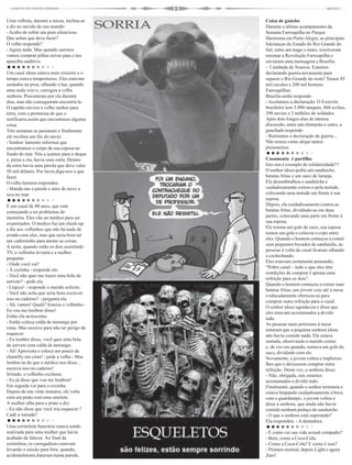 Uma velhota, durante a missa, inclina-se   Coisa de gaúcho
e diz ao ouvido do seu marido:             Durante o último acampamento da
- Acabo de soltar um pum silencioso.       Semana Farroupilha no Parque
Que achas que devo fazer?                  Harmonia em Porto Alegre, as principais
O velho responde?                          lideranças do Estado do Rio Grande do
- Agora nada. Mas quando sairmos           Sul, entre um trago e outro, resolveram
vamos comprar pilhas novas para o teu      retomar a Revolução Farroupilha e
aparelho auditivo.                         enviaram uma mensagem a Brasília:
                                           - Cambada de frouxos. Estamos
Um casal idoso estava num cruzeiro e o     declarando guerra novamente para
tempo estava tempestuoso. Eles estavam     separar o Rio Grande do resto! Temos 85
sentados na proa, olhando a lua, quando    mil cavalos e 200 mil homens
uma onda veio e, carregou a velha          Farroupilhas.
senhora. Procuraram por ela durante        Brasília então responde:
dias, mas não conseguiram encontrá-la.     - Aceitamos a declaração. O Exército
O capitão enviou o velho senhor para       brasileiro tem 3.080 tanques, 860 aviões,
terra, com a promessa de que o             298 navios e 2 milhões de soldados.
notificaria assim que encontrasse alguma   Após dois longos dias de intensa
coisa.                                     discussão, entre um chimarão e outro, a
Três semanas se passaram e finalmente      gauchada responde:
ele recebeu um fax do navio:               - Retiramos a declaração de guerra...
- Senhor: lamento informar que             Não temos como alojar tantos
encontramos o corpo de sua esposa no       prisioneiros.
fundo do mar. Nós a içamos para o deque
e, presa a ela, havia uma ostra. Dentro    Casamento é partilha
da ostra havia uma pérola que deve valer   Isto sim é exemplo de solidariedade!!!
50 mil dólares. Por favor,diga-nos o que   O senhor idoso pediu um sanduíche,
fazer.                                     batatas fritas e um suco de laranja.
O velho homem respondeu:                   Ele desembrulhou o sanduíche e
- Mande-me a pérola e atire de novo a      cuidadosamente cortou-o pela metade,
isca no mar.                               colocando uma metade em frente à sua
                                           esposa.
É um casal de 80 anos, que está            Depois, ele cuidadosamente contou as
começando a ter problemas de               batatas fritas, dividindo-as em duas
memória. Eles vão ao médico para ser       partes, colocando uma parte em frente à
examinados. O medico faz um check-up       sua esposa.
e diz aos velhinhos que não há nada de     Ele tomou um gole do suco, sua esposa
errado com eles, mas que seria bom ter     tomou um gole e colocou o copo entre
um caderninho para anotar as coisas.       eles. Quando o homem começou a comer
À noite, quando estão os dois assistindo   seus pequenos bocados de sanduíche, as
                                           pessoas à volta do casal ficaram olhando
TV, o velhinho levanta e a mulher
                                           e cochichando.
pergunta:
                                           Eles estavam certamente pensando,
- Onde você vai?
                                           “Pobre casal – tudo o que eles têm
- À cozinha - responde ele.
                                           condições de comprar é apenas uma
- Você não quer me trazer uma bola de
                                           refeição para os dois”.
sorvete? - pede ela.
                                           Quando o homem começou a comer suas
- Lógico! - responde o marido solícito.
                                           batatas fritas, um jovem veio até a mesa
- Você não acha que seria bom escrever
                                           e educadamente ofereceu-se para
isso no caderno? - pergunta ela.
                                           comprar outra refeição para o casal.
- Ah, vamos! Qualé? Ironiza o velhinho -
                                           O senhor idoso agradeceu e disse que
Eu vou me lembrar disso!                   eles estavam acostumados a dividir
Então ela acrescenta:                      tudo.
- Então coloca calda de morango por        As pessoas mais próximas à mesa
cima. Mas escreve para não ter perigo de   notaram que a pequena senhora idosa
esquecer.                                  não havia comido nada. Ela estava
- Eu lembro disso, você quer uma bola      sentada, observando o marido comer
de sorvete com calda de morango.           e, de vez em quando, tomava um gole do
- Ah! Aproveita e coloca um pouco de       suco, dividindo com ele.
chantilly em cima! - pede a velha - Mas    Novamente, o jovem voltou e implorou-
lembre-se do que o médico nos disse...     lhes que o deixassem comprar outra
escreva isso no caderno!                   refeição. Desta vez, a senhora disse:
Irritado, o velhinho exclama:              - Não, obrigada, nós estamos
- Eu já disse que vou me lembrar!          acostumados a dividir tudo.
Em seguida vai para a cozinha.             Finalmente, quando o senhor terminou e
Depois de uns vinte minutos, ele volta     estava limpando cuidadosamente a boca
com um prato com uma omelete.              com o guardanapo, o jovem voltou e
A mulher olha para o prato e diz:          disse à senhora, que ainda não havia
- Eu não disse que você iria esquecer ?    comido nenhum pedaço do sanduíche:
Cadê a torrada?                            - O que a senhora está esperando?
                                           Ela respondeu: - A dentadura.
Uma cerimônia funerária estava sendo
realizada para uma mulher que havia        - E como vai sua vida sexual compadre?
acabado de falecer. Ao final da            - Bem, como a Coca-Cola.
cerimônia, os carregadores estavam         - Como a Coca-Cola? E como é isso?
levando o caixão para fora, quando,        - Primero normal, depois Light e agora
acidentalmente,bateram numa parede,        Zero!
 