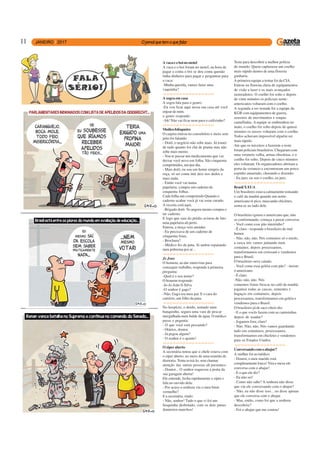 11
Avacaeoboinomotel
A vaca e o boi foram no motel, na hora de
pagar a conta o boi se deu conta quenão
tinha dinheiro para pagar e perguntou para
a vaca:
-Minha querida, vamos fazer uma
vaquinha?
-o-o-o-o-o-o-o-o-o-o-o-o-o-o-o-o-
A sogra em casa
A sogra fala para o genro:
-Eu vou ficar aqui nessa sua casa até você
enjoar de mim.
o genro responde:
-Ah! Não vai ficar nem para o cafézinho?
-o-o-o-o-o-o-o-o-o-o-o-o-o-o-o-o-
Medicofofoqueiro
O caipira entrou no consultório e meio sem
jeito foi falando:
- Dotô, o negócio não sobe mais. Já tomei
de tudo quanto foi chá de pranta mas não
sobe mais memo.
- Vou te passar um medicamento que vai
deixar você novo em folha. São cinquenta
comprimidos, um por dia.
- Mais dotô, eu sou um home simpris da
roça, só sei conta inté deiz nos dedos e
mais nada.
- Então você vai numa
papelaria, compra um caderno de
cinquenta folhas.
Cada folha um comprimido Quando o
caderno acabar vocâ já vai estar curado.
A receita está aqui.
- Brigado dotô. Vo angora memo compra o
tar caderno.
E logo que saiu do prédio avistou de fato
uma papelaria ali perto.
Entrou, a moça veio atender.
- Eu precisava de um caderno de
cinquenta foias.
- Brochura?
- Médico fio da puta. Já andou espaiando
meu pobrema por aí ...
-o-o-o-o-o-o-o-o-o-o-o-o-o-o-o-o-
Jo Joao
O homem, ao dar entrevista para
conseguir trabalho, responde à primeira
pergunta:
-Qual é o seu nome?
O homem responde:
-Jo-Jo-João S-Silva
-O senhor é gago?
-Não. Gago era meu pai. E o cara do
cartório, um filho da puta.
-o-o-o-o-o-o-o-o-o-o-o-o-o-o-o-o-
No hospício, o doido, sentado num
banquinho, segura uma vara de pescar
mergulhada num balde de água. O médico
passa e pegunta:
- O que você está pescando?
- Otários, doutor.
- Já pegou algum?
- O senhor é o quinto!
-o-o-o-o-o-o-o-o-o-o-o-o-o-o-o-o-
O ziper aberto
A secretária notou que o chefe estava com
o zíper aberto, no meio de uma reunião de
diretoria. Tenta avisá-lo, sem chamar
atenção das outras pessoas ali presentes:
- Doutor... O senhor esqueceu a porta da
sua garagem aberta!
Ele entende, fecha rapidamente o zíper e
fala no ouvido dela:
- Por acaso a senhora viu o meu bmw
vermelho?
E a secretária, rindo:
- Não, senhor! Tudo o que vi foi um
fusquinha desbotado, com os dois pneus
dianteiros murchos!
Teste para descobrir a melhor polícia
do mundo: Quem capturasse um coelho
mais rápido dentro de uma floresta
ganharia.
A primeira equipe a tentar foi da CIA.
Entrou na floresta cheia de equipamentos
de visão a laser e os mais avançados
rastreadores. O coelho foi solto e depois
de vinte minutos os policiais norte-
americanos voltaram com o coelho.
A segunda a ser testada foi a equipe da
KGB com equipamentos de guerra,
sensores de movimentos e roupas
camufladas. A equipe se embrenhou no
mato, o coelho foi solto depois de quinze
minutos os russos voltaram com o coelho.
Todos achavam impossível alguém ser
mais rápido.
Ate que os terceiros a fazerem o teste
foram policiais brasileiros. Chegaram com
uma veraneio velha, armas obsoletas, e o
coelho foi solto. Depois de cinco minutos
eles voltaram. Os organizadores abriram a
porta da veraneio e encontraram um porco
espinho amarrado, chorando e dizendo:
- Eu juro, eu sou o coelho, eu juro.
-o-o-o-o-o-o-o-o-o-o-o-o-o-o-o-o-
Brasil X EUA
Um brasileiro estava calmamente tomando
o café da manhã quando um norte-
americano tí-pico, mascando chicletes,
senta-se ao lado dele.
O brasileiro ignora o americano que, não
se conformando, começa a puxar conversa:
- Você como esse pão inteirinho?
- É claro - responde o brasileiro de mal
humor.
- Não, não, não. Nós comemos só o miolo,
a casca nós vamos juntando num
container, depois processamos,
transformamos em croissant e vendemos
para o Brasil.
O brasileiro ouve calado.
- Você come essa geléia com pão? - insiste
o americano.
- É claro.
-Não, não, não. Nós
comemos frutas frescas no café da manhã,
jogamos todas as cascas, sementes e
bagaços em containers, depois
processamos, transformamos em geléia e
vendemos para o Brasil.
O brasileiro já de saco cheio diz:
- E o que vocês fazem com as camisinhas
depois de usadas?
- Jogamos fora, claro!
- Não. Não, não. Nós vamos guardando
tudo em containers, processamos,
transformamos em chicletes e vendemos
para os Estados Unidos.
-o-o-o-o-o-o-o-o-o-o-o-o-o-o-o-o-
Conversandocomoabajur?
A mulher foi ao médico:
- Doutor, o meu marido está
completamente louco! Vira e mexe ele
conversa com o abajur!
- E o que ele diz?
- Eu não sei!
- Como não sabe? A senhora não disse
que viu ele conversando com o abajur?
- Não, eu não disse isso... eu disse apenas
que ele conversa com o abajur.
- Mas, então, como foi que a senhora
descobriu?
- Foi o abajur que me contou!
 