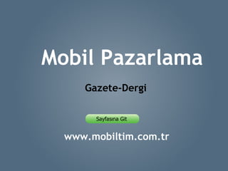 www.mobiltim.com.tr Mobil Pazarlama Gazete-Dergi 