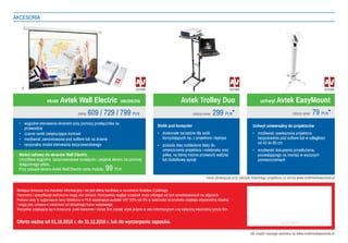 AKCESORIA
Stolik pod komputer
•	 doskonałe narzędzie dla osób
korzystających np. z projektora i laptopa
•	 posiada dwa rozkładane blaty do
umieszczenia projektora i notebooka oraz
półkę, na której można przewozić walizkę
lub dodatkowy sprzęt
Avtek Trolley Duo
niższa cena: 299 PLN*
Uchwyt uniwersalny do projektorów
•	 możliwość zawieszenia projektora
bezpośrednio pod sufitem lub w odległości
od 43 do 65 cm
•	 możliwość dokupienia przedłużenia,
pozwalającego na montaż w wyższych
pomieszczeniach
uchwyt Avtek EasyMount
•	 wygodne sterowanie ekranem przy pomocy przełącznika na
przewodzie
•	 czarne ramki zwiększające kontrast
•	 możliwość zamontowania pod sufitem lub na ścianie
•	 opcjonalny moduł sterowania bezprzewodowego
ekran Avtek Wall Electric 180/200/240
cena: 609 / 729 / 799 PLN niższa cena: 79 PLN*
Niniejsza broszura ma charakter informacyjny i nie jest ofertą handlową w rozumieniu Kodeksu Cywilnego.
Parametry i specyfikacje techniczne mogą ulec zmianie. Rzeczywisty wygląd urządzeń może odbiegać od tych przedstawionych na zdjęciach.
Podane ceny to sugerowane ceny detaliczne w PLN zawierające podatek VAT (23% lub 0% w zależności od produktu objętego odpowiednią stawką)
i mogą ulec zmianie w zależności od aktualnego kursu walutowego.
Wszystkie znajdujące się w broszurze znaki towarowe i nazwy firm zostały użyte jedynie w celu informacyjnym i są wyłączną własnością tychże firm.
Oferta ważna od 01.10.2016 r. do 31.12.2016 r. lub do wyczerpania zapasów.
Moduł radiowy do ekranów Wall Electric
Umożliwia wygodne, bezprzewodowe rozwijanie i zwijanie ekranu za pomocą
dołączonego pilota.
Przy zakupie ekranu Avtek Wall Electric cena modułu: 99 PLN
lub znajdź naszego partnera na www.multimediawszkole.pl
gdzie kupić?
*cena obowiązuje przy zakupie dowolnego projektora ze strony www.multimediawszkole.pl
 
